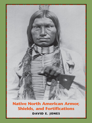 cover image of Native North American Armor, Shields, and Fortifications